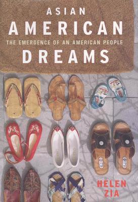 Asian American Dreams: The Emergence of an American People - Helen Zia