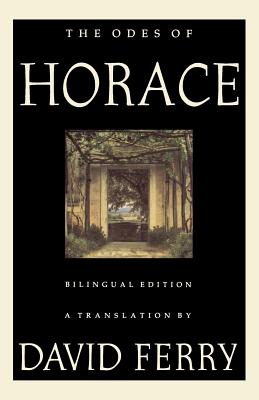 The Odes of Horace (Bilingual Edition) - David Ferry