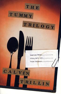 The Tummy Trilogy - Calvin Trillin