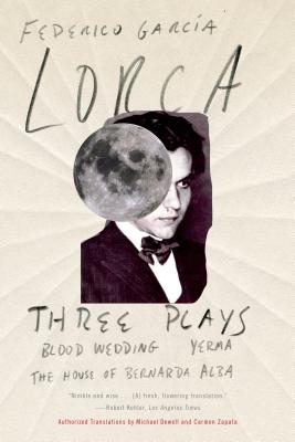 Three Plays: Blood Wedding; Yerma; The House of Bernarda Alba - Federico Garc�a Lorca