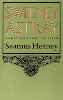 Sweeney Astray - Seamus Heaney
