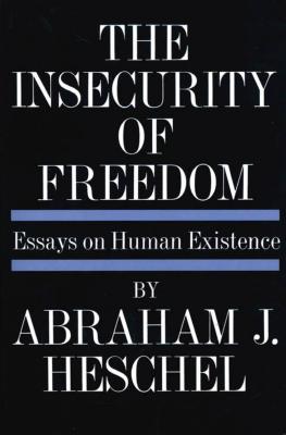 Insecurity of Freedom - Abraham Joshua Heschel