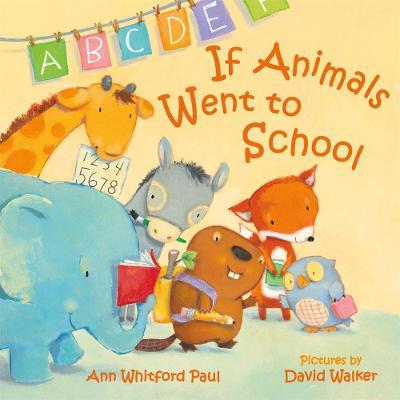 If Animals Went to School - Ann Whitford Paul