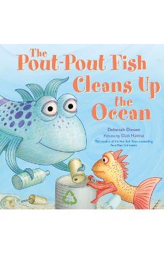 Poza produsului The Pout-Pout Fish Cleans Up the Ocean - Deborah Diesen