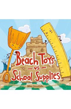 Coperta cărții 'Beach Toys vs. School Supplies - Mike Ciccotello'