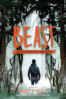 Beast: Face-To-Face with the Florida Bigfoot - Watt Key
