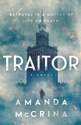 Traitor: A Novel of World War II - Amanda Mccrina