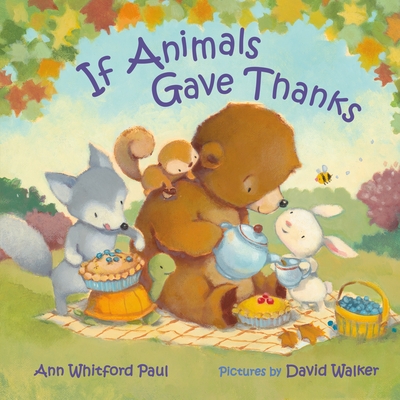 If Animals Gave Thanks - Ann Whitford Paul