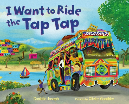 I Want to Ride the Tap Tap - Danielle Joseph