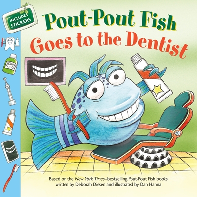 Pout-Pout Fish: Goes to the Dentist - Deborah Diesen