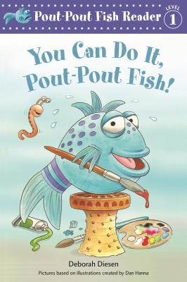 Coperta cărții 'You Can Do It, Pout-Pout Fish! - Deborah Diesen'