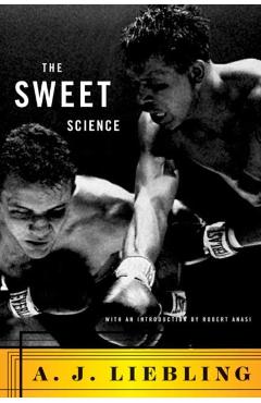 The Sweet Science - A. J. Liebling