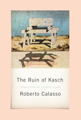 The Ruin of Kasch - Roberto Calasso