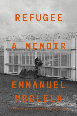 Refugee: A Memoir - Emmanuel Mbolela