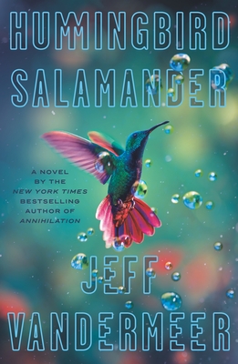 Hummingbird Salamander - Jeff Vandermeer