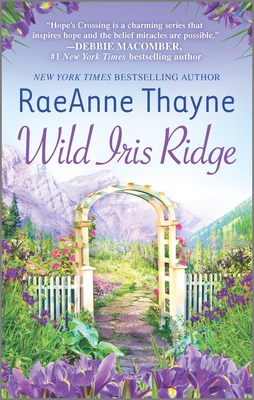 Wild Iris Ridge: A Clean & Wholesome Romance - Raeanne Thayne