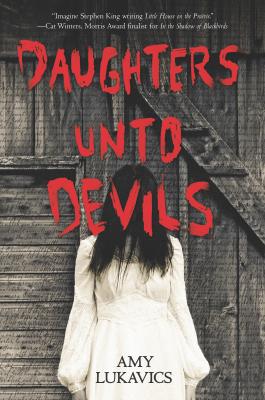 Daughters Unto Devils: A Chilling Debut - Amy Lukavics