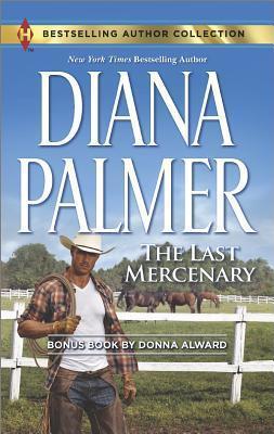 The Last Mercenary & Her Lone Cowboy: A 2-In-1 Collection - Diana Palmer