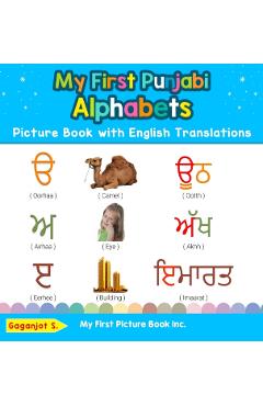 My First Punjabi Alphabets Picture Book with English Translations: Bilingual Early Learning & Easy Teaching Punjabi Books for Kids - Gaganjot S