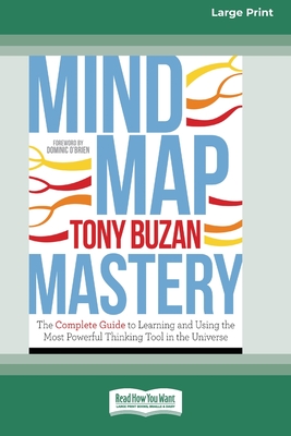 Mind Map Mastery: The Complete Guide to Learning and Using the Most Powerful Thinking Tool in the Universe (16pt Large Print Edition) - Tony Buzan
