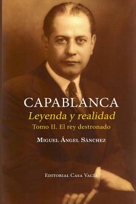 Capablanca. Leyenda y realidad (Tomo II) - Miguel Angel S�nchez