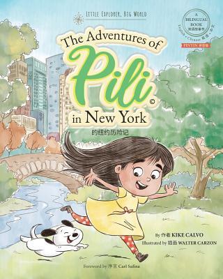 Pinyin The Adventures of Pili in New York. Dual Language Chinese Books for Children. Bilingual English Mandarin 拼音版 - Kike Calvo