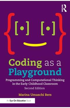 Coperta cărții 'Coding as a Playground: Programming and Computational Thinking in the Early Childhood Classroom - Marina Umaschi Bers'
