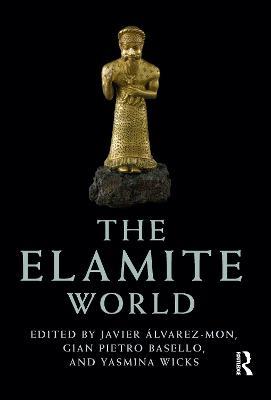 The Elamite World - Javier �lvarez-mon