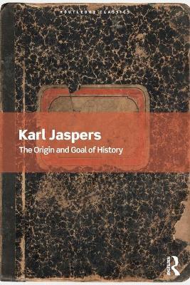 The Origin and Goal of History - Karl Jaspers