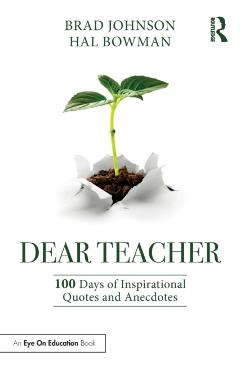 Dear Teacher: 100 Days of Inspirational Quotes and Anecdotes - Brad Johnson