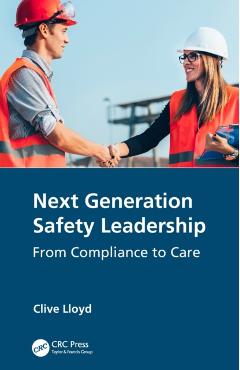 Next Generation Safety Leadership: From Compliance to Care - Clive Lloyd