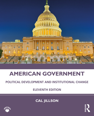 American Government: Political Development and Institutional Change - Cal Jillson
