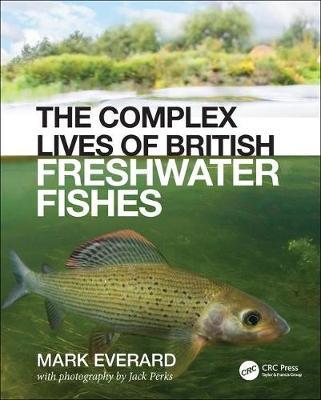 The Complex Lives of British Freshwater Fishes - Jack Perks