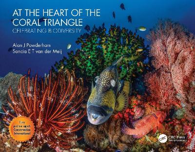 At the Heart of the Coral Triangle: Celebrating Biodiversity - Alan J. Powderham