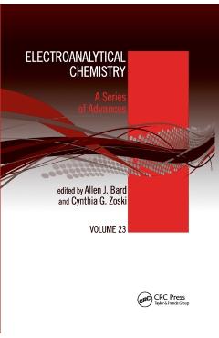 Coperta cărții 'Electroanalytical Chemistry: A Series of Advances: Volume 23 - Allen J. Bard'