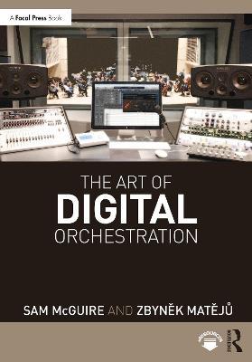 The Art of Digital Orchestration - Sam Mcguire