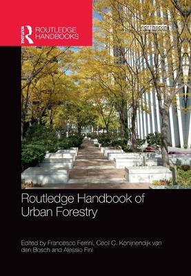 Routledge Handbook of Urban Forestry - Francesco Ferrini