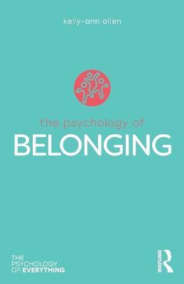 The Psychology of Belonging - Kelly-ann Allen