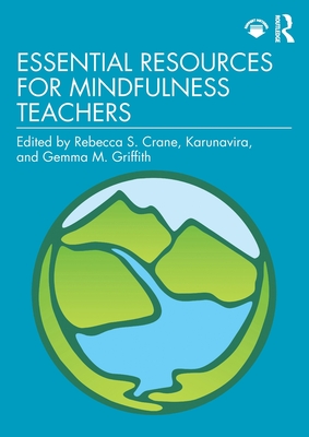 Essential Resources for Mindfulness Teachers - Rebecca S. Crane