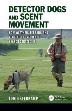 Poza produsului Detector Dogs and Scent Movement: How Weather, Terrain, and Vegetation Influence Search Strategies - Tom Osterkamp