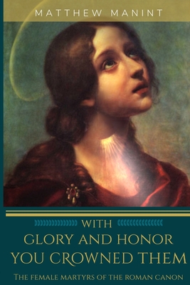 Coperta cărții 'With Glory and Honor You Crowned Them - Matthew Manint'
