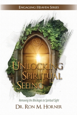 Coperta cărții 'Unlocking Spiritual Seeing - Ron M. Horner'