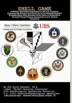 Shell Game: A Military Whistleblowing Report to the U.S. Congress Exposing the Betrayal and Cover-Up of the Union Bank of Switzerl - Bennett 11th Psychological Operations Ba