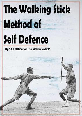 The Walking Stick Method of Self Defence - An Officer Of The Indian Police
