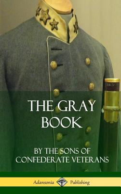 The Gray Book (Hardcover) - The Sons Of Confederate Veterans