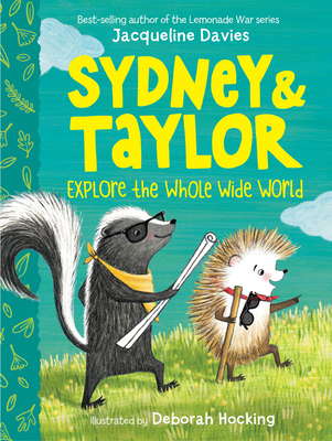 Sydney and Taylor Explore the Whole Wide World - Jacqueline Davies