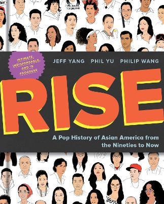 Rise: A Pop History of Asian America from the Nineties to Now - Jeff Yang