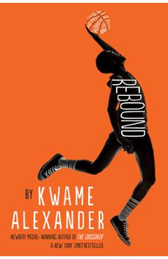 Poza produsului Rebound - Kwame Alexander