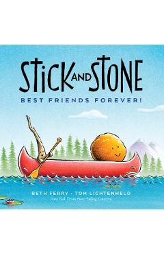 Stick and Stone: Best Friends Forever! - Beth Ferry