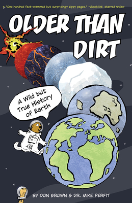 Older Than Dirt: A Wild But True History of Earth - Don Brown